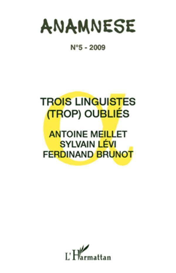 Trois Linguistes (trop) Oubliés Antoine Meillet, Sylvain Levi,
