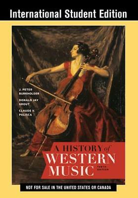 A History of Western Music by Donald Jay Grout, J. Peter Burkholder, Claude...
