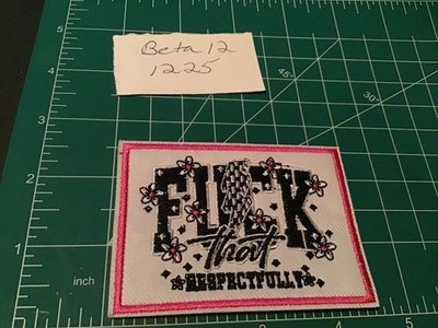 F**K That Respectfully Embroidered Iron-On Patch