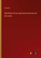 Manifiesto De Las Operaciones Del Exercito Del Centro AnóNimo Taschenbuch 2022