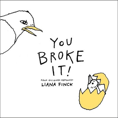 You Broke It! - hardcover Finck, Liana