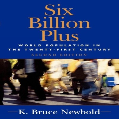 Six Billion Plus World Population in the Twenty-first Century K.