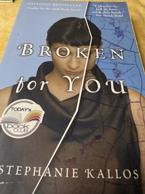 Broken for You by Stephanie Kallos (2005, Trade Paperback)