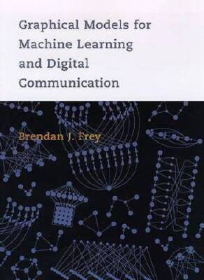 Graphical Models for Machine Learning and Digital Communication (Ada - VERY GOOD