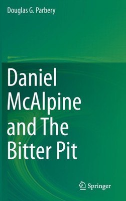 Parbery - Daniel McAlpine and The Bitter Pit - New hardback or cased b - X555z