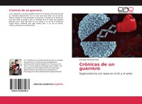 Eric Jose Gamboa Ruiz | CróNicas De Un Guerrero | Taschenbuch | Spanisch (2018)