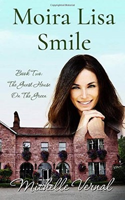 MOIRA LISA SMILE (THE GUESTHOUSE ON THE GREEN) By Michelle Vernal **BRAND NEW**