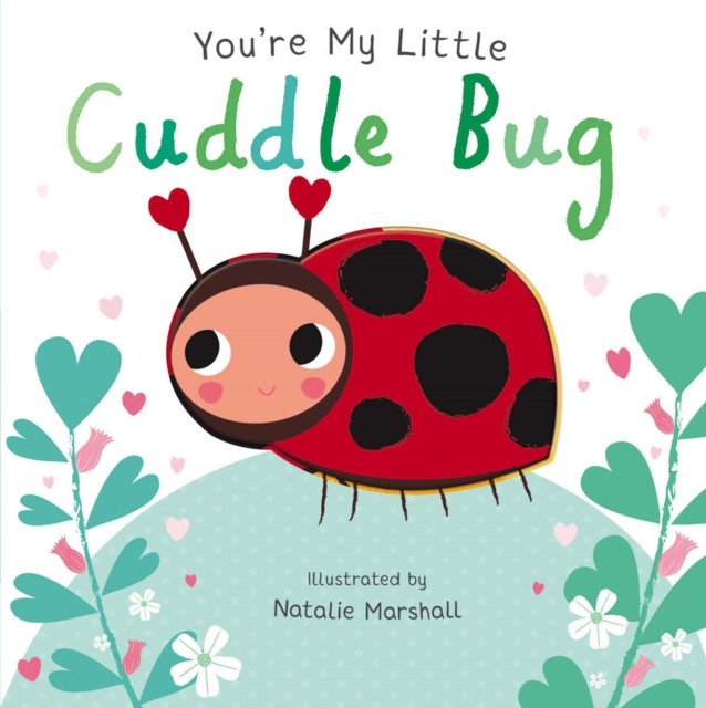 You're My Little Cuddle Bug-Nicola Edwards,Natalie Marshall - Image 4