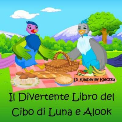 Il Divertente Libro Del Cibo Di Luna E Alook