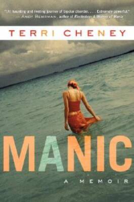 Manic: A Memoir - Hardcover By Cheney, Terri - GOOD