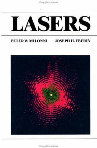Lasers by Peter W. Milonni and JosephH. Eberly