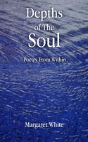 Depths Of The Soul Poetry From Within Margaret White Taschenbuch Englisch 2020