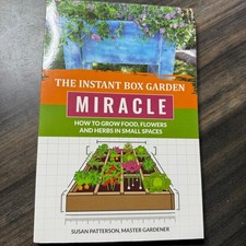 The Instant Box Garden How to Grow Food Flowers and Herbs in Small Spaces Book