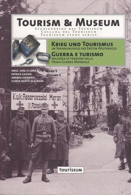 Guerra e Tourismo nell'area di tensione della Prima Guerra Mondiale (Tourism & M
