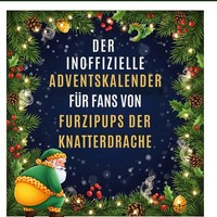 Der Inoffizielle Adventskalender FüR Fans Von Furzipups Der Knatterdrache Matteo
