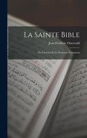 Jean FréDéRic Ostervald | La Sainte Bible: Ou L'ancien Et Le Nouveau Testament