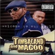 Welcome to Our World [PA] by Timbaland & Magoo (CD, Nov-1997