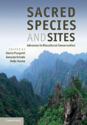 Sacred Species and Sites: Advances in Biocultural Conservation, , New condition,