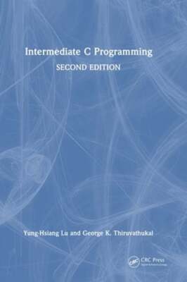 Intermediate C Programming by Yung-Hsiang Lu: New