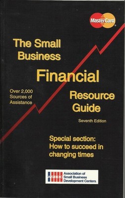 The Small Business Financial Resource Guide (How to Succeed in Changing Time...