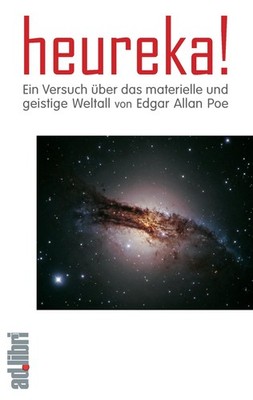 Heureka! Ein Versuch über das materielle und geistige Weltall. Ein Essay Edgar A