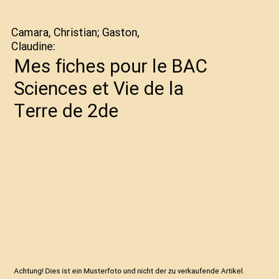 Mes fiches pour le BAC Sciences et Vie de la Terre de 2de, Camara, Christian; Ga