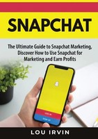 Lou Irvin | Snapchat | Taschenbuch | Englisch (2023) | Zen Mastery SRL