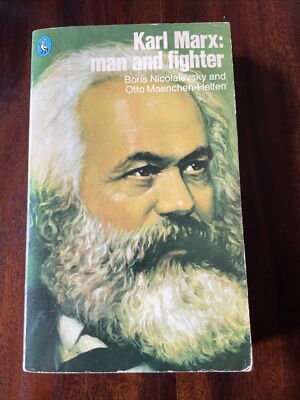 Karl Marx: Man and Fighter by Boris Nicolaievsky, Otto Maenchen-Helfen...