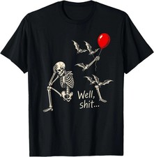 Skeleton Halloween Balloon Well Funny Saying Spooky T-Shirt Sizes S-5XL