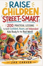 NEW Raise Children Street-Smart: 200 Practica...