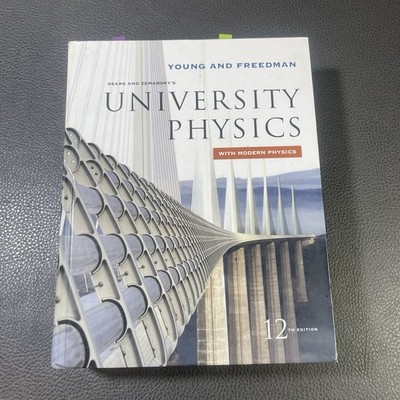 University Physics with Modern Physics by Hugh D. Young, Roger A. Freedman 12th