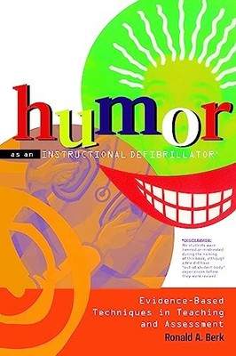 Humor as an Instructional Defibrillator: Evidence-Based Techniques in Teaching