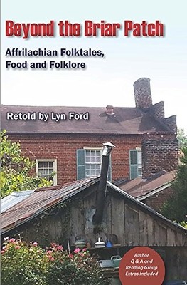 Beyond the Briar Patch: Affrilachian Folktales, Food, and Folklore - GOOD