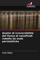 Yasir Akbar | Analisi Di Irreversibilità Del Flusso Di Nanofluidi Indotto Da...