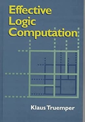 Effective Logic Computation Hardcover Klaus Truemper