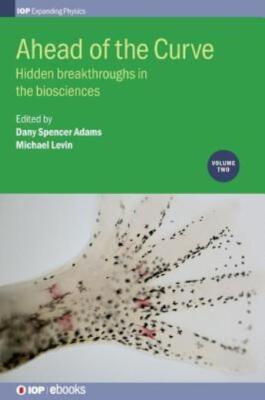 Ahead Of The Curve: Hidden Breakthroughs In The Biosciences