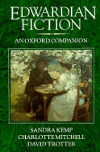 Edwardian Fiction: An Oxford Companion by Sandra Kemp: Used