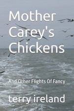 Mother Carey's Chickens: And Other Flights Of Fancy by Terry Ireland Paperback B