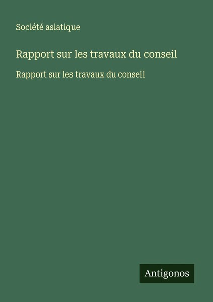 SociéTé Asiatique | Rapport Sur Les Travaux Du Conseil | Taschenbuch (2025)-image