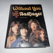 Without You The Tragic Story of Badfinger Dan Matovina Hc W/Extras Dmg Numbered