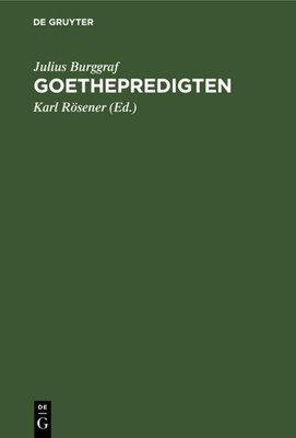 Goethepredigten Julius Burggraf