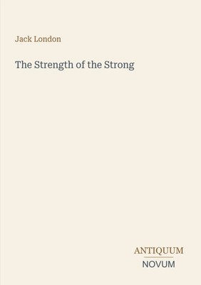 Jack London | The Strength of the Strong | Taschenbuch | Englisch (2026)