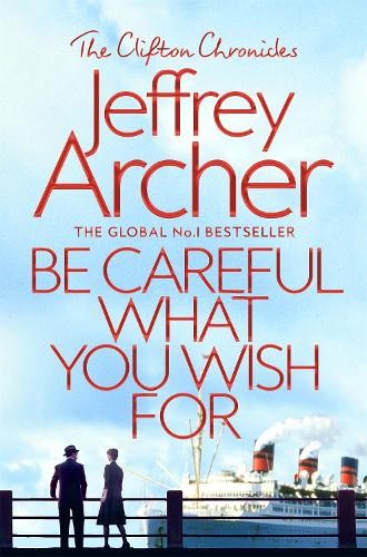 Jeffrey Archer Be Careful What You Wish For (Paperback) Clifton Chronicles 9781509847525 | eBay ...