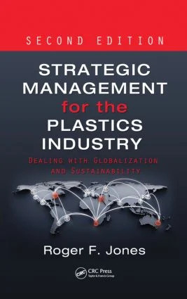 Strategic Management for the Plastics Industry - 2nd Edition