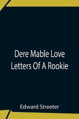 Dere Mable Love Letters Of A Rookie by Edward Streeter [Paperback]