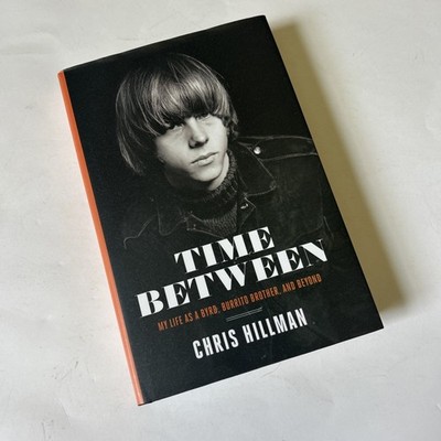 Time Between: My Life as a Byrd, Burrito Brother & Beyond-Chris Hillman-Dust jac