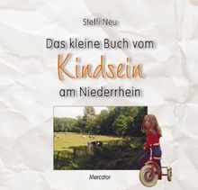 Das kleine Buch vom Kindsein am Niederrhein von Stef... | Buch | Zustand wie neu - Steffi Neu