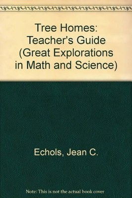 TREE HOMES: TEACHER'S GUIDE (GREAT EXPLORATIONS IN MATH By Jean C. Echols *VG+*