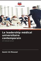 Aamir Al-Mosawi | Le Leadership MéDical Universitaire Contemporain | Taschenbuch