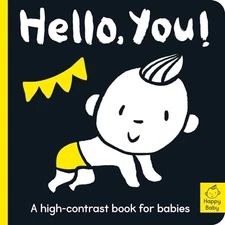 Hello You!: A high-contrast book for babies (Happy Baby) - board book Hepwor...